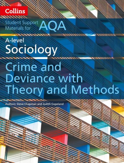 Student Support Material for AQA A Level Sociology Crime and Deviance with Theory and Methods S Chapman and J Copeland