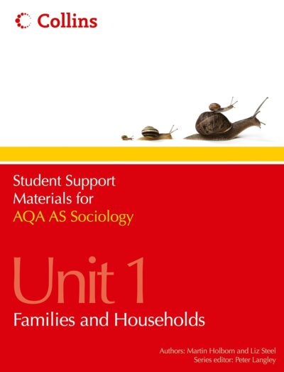 AQA AS Sociology Unit 1: Families and Households (Student Support Materials for Sociology)